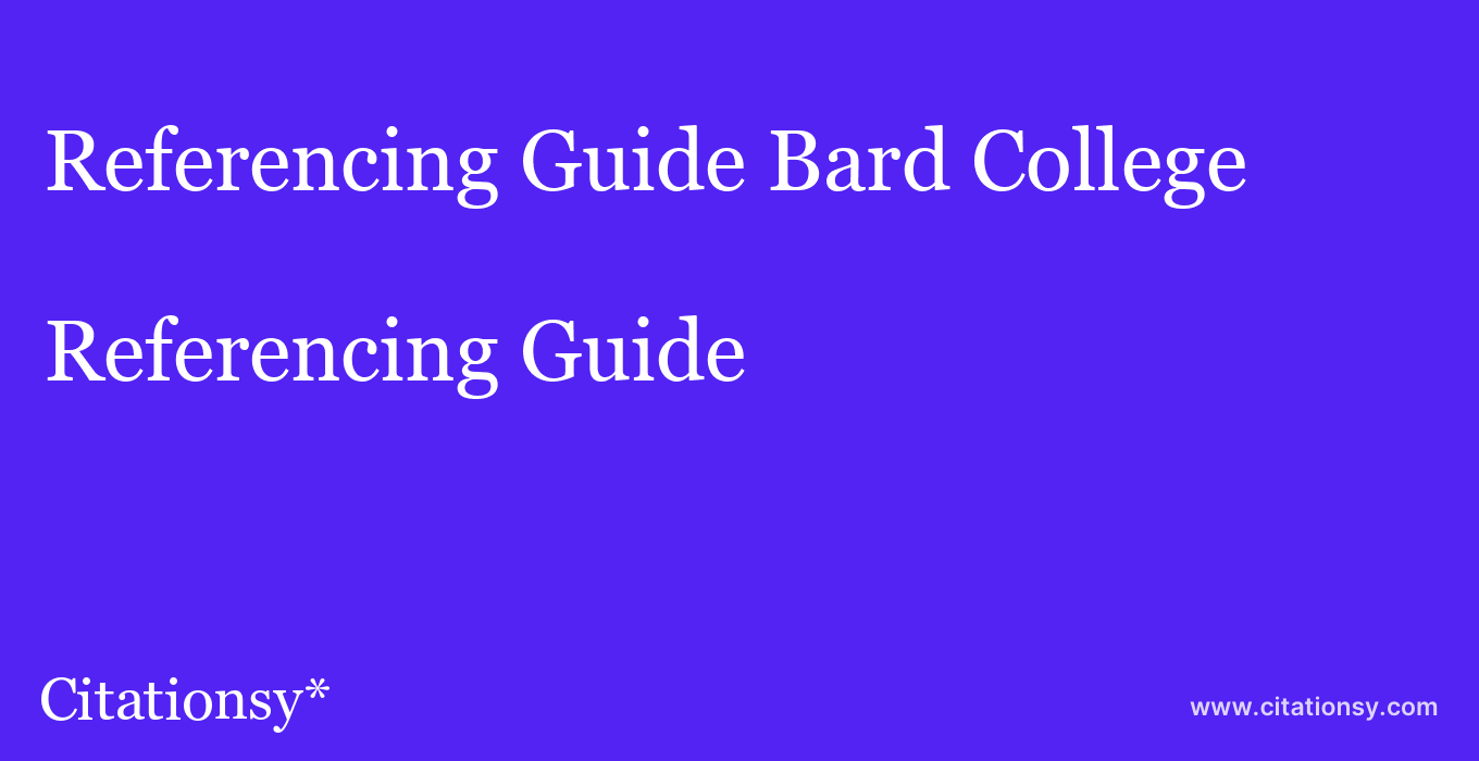 Referencing Guide: Bard College